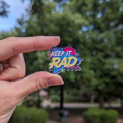 Keep it Rad Acrylic Pin