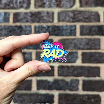 Keep it Rad Acrylic Pin
