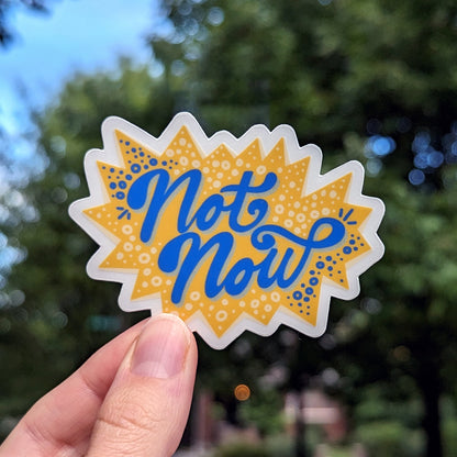 Not Now Sticker