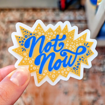 Not Now Sticker