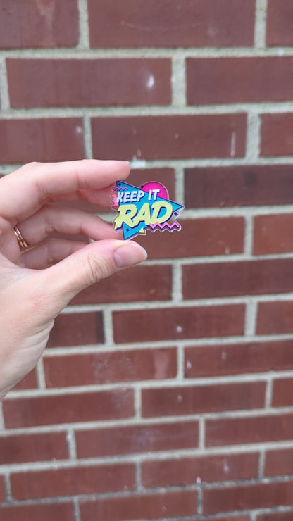 Keep it Rad Acrylic Pin