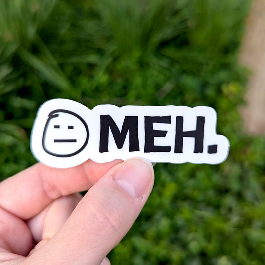 Meh Vinyl Sticker