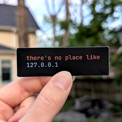 There's No Place Like 127.0.0.1 Developer Sticker