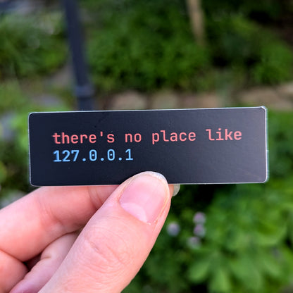 There's No Place Like 127.0.0.1 Developer Sticker