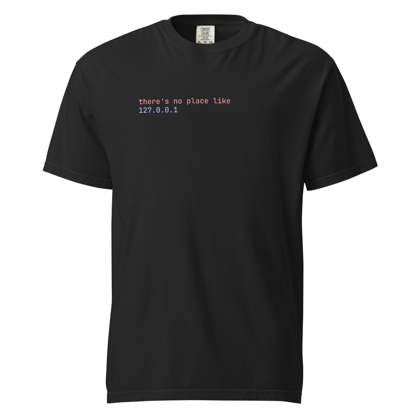 Black localhost t-shirt with "there's no place like 127.0.0.1" in terminal-style text