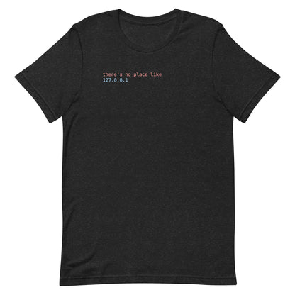 Black localhost t-shirt with "there's no place like 127.0.0.1" in terminal-style text