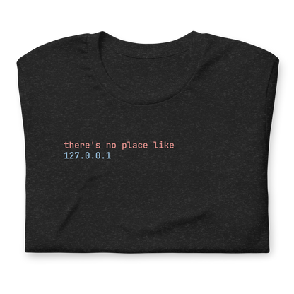 Black t-shirt with text 'there's no place like 127.0.0.1' on a white background